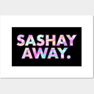 SASHAY AWAY Posters and Art